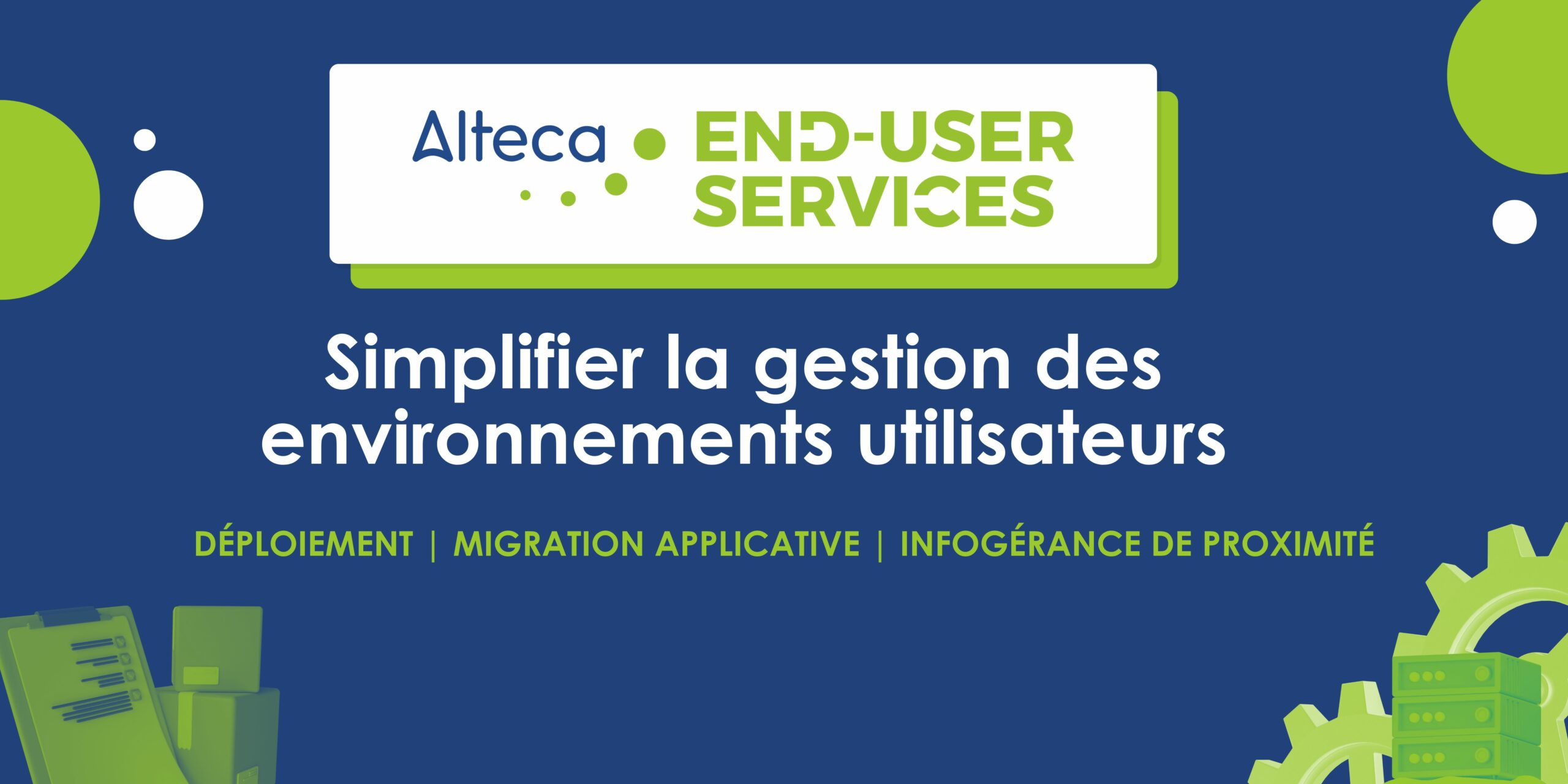 Alteca End-User Services : simplifier la gestion des environnements utilisateurs