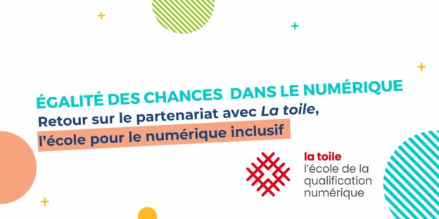 Égalité des chances dans le numérique : retour sur le partenariat avec La toile, l'école du numérique inclusif