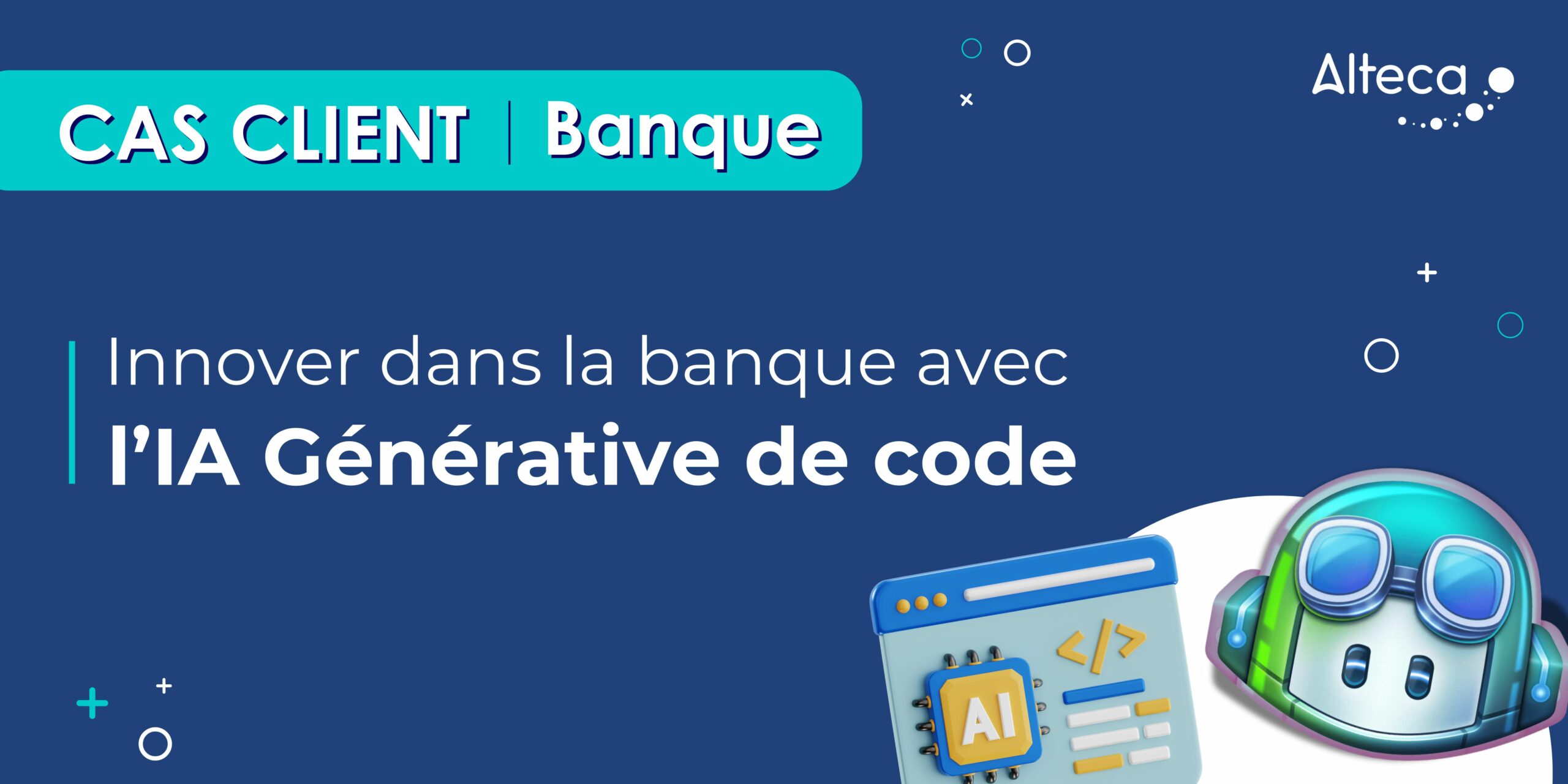 Cas client : innover dans la banque avec l’IA Générative de code